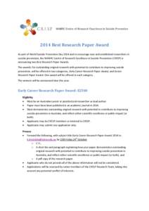 2014 Best Research Paper Award As part of World Suicide Prevention Day 2014 and to encourage new and established researchers in suicide prevention, the NHMRC Centre of Research Excellence in Suicide Prevention (CRESP) is