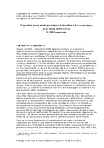 L’ignorance de l’Homme sera la cause principale d’un écocide 1 annoncé. Diminuer cette naïveté par une infusion d’informations est un premier grand pas pour la sauvegarde de la biodiversité.