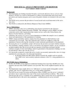 DOD SEXUAL ASSAULT PREVENTION AND RESPONSE FACT SHEET: DMDC SURVEY Background: • The Department uses findings from the Workplace and Gender Relations Survey of Active Duty Members (WGRA) as a source of information to e