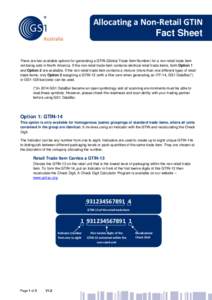 Allocating a Non-Retail GTIN Fact Sheet There are two available options for generating a GTIN (Global Trade Item Number) for a non-retail trade item not being sold in North America. If the non-retail trade item contains 