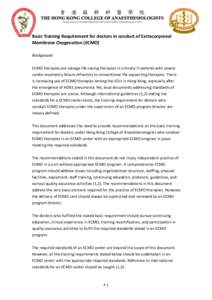 Basic Training Requirement for doctors in conduct of Extracorporeal Membrane Oxygenation (ECMO) Background ECMO therapies are salvage life-saving therapies in critically ill patients with severe cardio-respiratory failur