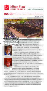 May 8, 2013  Graduate and alumna to speak at commencement Friday (May 10), commencement speakers senior Anthony Anderson and alumna Karen Krebsbach will address Minot State University’s Vision 2013