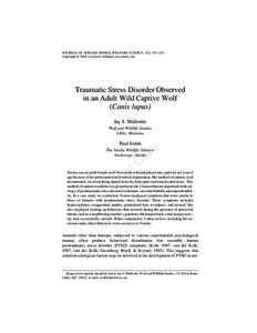 JOURNAL OF APPLIED ANIMAL WELFARE SCIENCE, 7(2), 107–126 Copyright © 2004, Lawrence Erlbaum Associates, Inc. Traumatic Stress Disorder Observed in an Adult Wild Captive Wolf (Canis lupus)