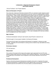 e-Instruction: Classroom Performance System Non-Cluster Specific (Across-The-Board = Non-Program Specific) Name and Description of Project: The e-Instruction: Classroom Performance System (CPS) is an interactive student 