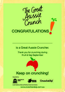 CONGRATULATIONS  is a Great Aussie Cruncher. Thank you for crunching during Fruit & Veg September