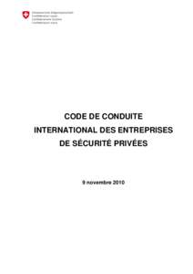 CODE DE CONDUITE INTERNATIONAL DES ENTREPRISES DE SÉCURITÉ PRIVÉES 9 novembre 2010