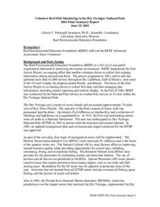 Volunteer Reef Fish Monitoring in the Dry Tortugas National Park 2001 Final Summary Report June 25, 2002 Christy V. Pattengill-Semmens, Ph.D., Scientific Coordinator Lad Akins, Executive Director Reef Environmental Educa