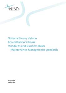 National Heavy Vehicle Accreditation Scheme: Standards and Business Rules - Maintenance Management standards  Version 1.0