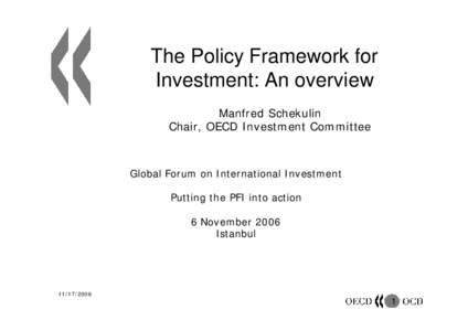 The Policy Framework for Investment: An overview Manfred Schekulin Chair, OECD Investment Committee  Global Forum on International Investment