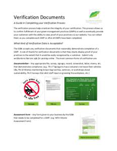 Verification Documents A Guide in Completing your Verification Process The verification process helps maintain the integrity of your certification. This process allows us to confirm fulfillment of your green management p