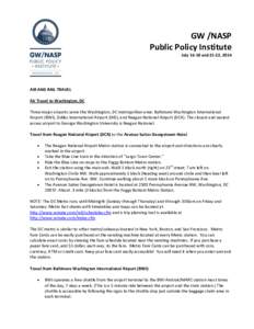 GW /NASP Public Policy Institute July[removed]and 21-22, 2014 AIR AND RAIL TRAVEL Air Travel to Washington, DC