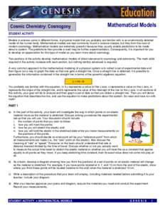 Mathematical Models  Cosmic Chemistry: Cosmogony STUDENT ACTIVITY  Models in science come in different forms. A physical model that you probably are familiar with is an anatomically detailed