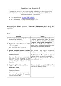 Questions and Answers - 3 Provision of recurring services needed to support and implement the communication and information activities of the European Parliament Information Office in Romania.  TED Reference: 2013/S 1