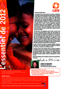 CARE France  En novembre 2012, j’ai pu constater sur le terrain en Thaïlande, 8 ans après le tsunami dévastateur de décembre 2004, l’incroyable travail effectué par l’ensemble du réseau CARE International. 