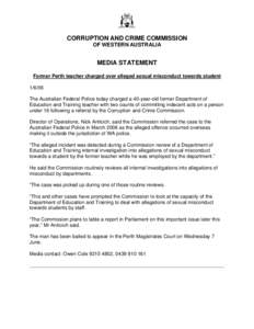 CORRUPTION AND CRIME COMMISSION OF WESTERN AUSTRALIA MEDIA STATEMENT Former Perth teacher charged over alleged sexual misconduct towards student[removed]