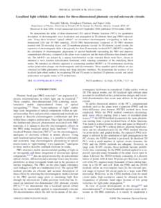 PHYSICAL REVIEW B 74, 195116 共2006兲  Localized light orbitals: Basis states for three-dimensional photonic crystal microscale circuits Hiroyuki Takeda, Alongkarn Chutinan, and Sajeev John Department of Physics, Unive