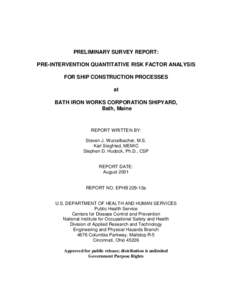 PRELIMINARY SURVEY REPORT: PRE-INTERVENTION QUANTITATIVE RISK FACTOR ANALYSIS FOR SHIP CONSTRUCTION PROCESSES at BATH IRON WORKS CORPORATION SHIPYARD, Bath, Maine