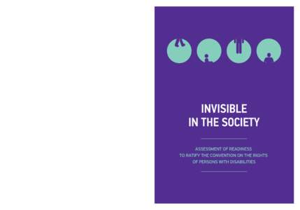 80 |  Invisible in the Society - Аssessment of Readiness to Ratify the Convention on the Rights of Persons with Disabilities Publisher: