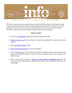 TRS info is a quick way to electronically inform employers and TRS members of information relating to your TRS retirement benefits and issues affecting the Retirement Systems of Alabama. We will be sending this out at le