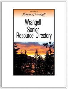 Presented by  2013 INTRODUCTION We hope the 2013 edition of the Wrangell Senior Resource