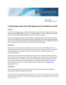 28 April 2009 David J. Merkel, CFA, FSA To What Degree Were AIG’s Operating Insurance Subsidiaries Sound? Summary Aside from the mortgage insurers, the P&C subsidiaries were basically sound, though with some issues