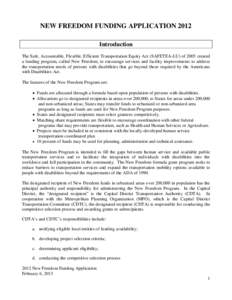 NEW FREEDOM FUNDING APPLICATION 2012 Introduction The Safe, Accountable, Flexible, Efficient Transportation Equity Act (SAFETEA-LU) of 2005 created a funding program, called New Freedom, to encourage services and facilit