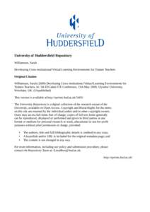University of Huddersfield Repository Williamson, Sarah Developing Cross-institutional Virtual Learning Environments for Trainee Teachers Original Citation Williamson, Sarah[removed]Developing Cross-institutional Virtual 