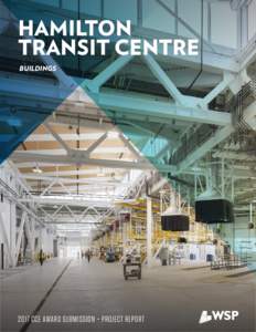 HAMILTON TRANSIT CENTRE BUILDINGS 2017 CCE AWARD SUBMISSION – PROJECT REPORT