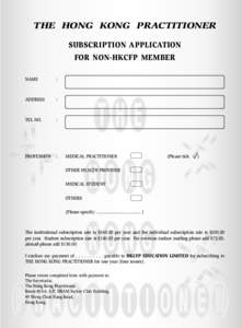 The Hong Kong Practitioner SUBSCRIPTION APPLICATION FOR NON-HKCFP MEMBER NAME	  :