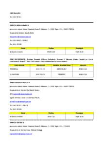 CENTRALINO Tel[removed]UFFICIO DEMOGRAFICO presso sede centrale Palazzo Comunale Piazza S. Eufemia n. 7 – 23036 Teglio (SO) – PIANO TERRA Responsabile Istruttore Annetta Bulfer