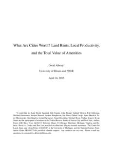 What Are Cities Worth? Land Rents, Local Productivity, and the Total Value of Amenities David Albouy University of Illinois and NBER April 16, 2015