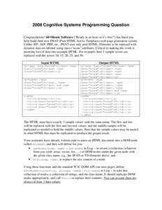 2008 Cognitive Systems Programming Question Congratulations! 60-Minute Software (“Ready in an hour or it’s free!”) has hired you help build their new PHAT (Pure HTML Active Templates) web page generation system. Un
