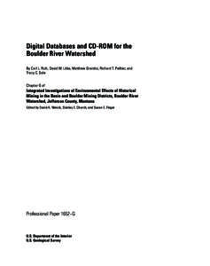 Digital Databases and CD-ROM for the Boulder River Watershed By Carl L. Rich, David W. Litke, Matthew Granitto, Richard T. Pelltier, and Tracy C. Sole  Chapter G of