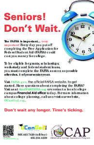 Seniors! Don’t Wait. The FAFSA is important… very important! Every day you put off completing the Free Application for Federal Student Aid (FAFSA) could