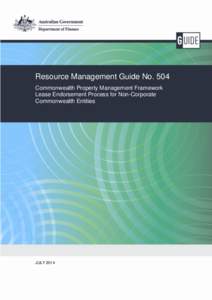 Resource Management Guide No. 504 Commonwealth Property Management Framework Lease Endorsement Process for Non-Corporate Commonwealth Entities  JULY 2014