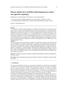 MESURE ROBUSTE DE LA VISIBILITÉ MÉTÉOROLOGIQUE PAR CAMÉRA  Mesure robuste de la visibilité météorologique par caméra : une approche empirique Raouf Babari1, Nicolas Hautière1, Éric Dumont1 et Nicolas Paparoditi