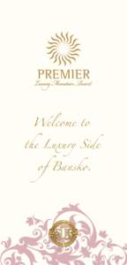 Welcome to  the Luxury Side of Bansko.  Premier Luxury Mountain Resort, the only member