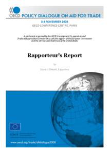 3-4 NOVEMBER 2008 OECD CONFERENCE CENTRE, PARIS A joint event organised by the OECD Development Co-operation and Trade and Agriculture Directorates, with the support of the European Commission and the German Marshall Fun