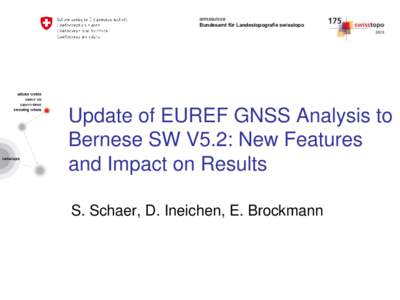 armasuisse Bundesamt für Landestopografie swisstopo Update of EUREF GNSS Analysis to Bernese SW V5.2: New Features and Impact on Results