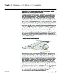 Chapter 3: 	 Updates to median barrier on I-5 in Marysville  Changes to the median barrier system on I-5 in Marysville following last year’s recommendations The June 2007 Cable Median Barrier report noted a higher-than