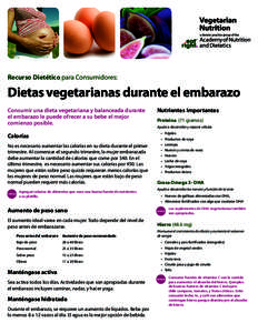 Recurso Dietético para Consumidores:  Dietas vegetarianas durante el embarazo Consumir una dieta vegetariana y balanceada durante el embarazo le puede ofrecer a su bebe el mejor comienzo posible.