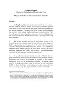 Legislative Council Information Technology and Broadcasting Panel Charges for the Use of Telecommunications Networks Purpose In Hong Kong, telecommunications services of various types (e.g.
