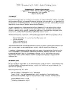 MR2014 Symposium, April 8–10, 2014, Studsvik, Nyköping, Sweden Assessment of Radioactivity Inventory – a key parameter in the clearance for recycling process Arne Larsson and Klas Lundgren Studsvik Nuclear AB ABSTRA