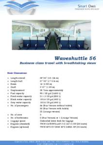 Waveshuttle 56  Business class travel with breathtaking views Basic Dimensions: o o