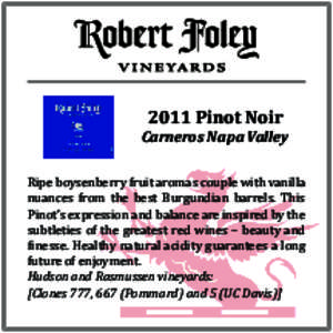 2011 Pinot Noir  Carneros Napa Valley Ripe boysenberry fruit aromas couple with vanilla nuances from the best Burgundian barrels. This Pinot’s expression and balance are inspired by the