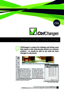 Manage text changes in InDesign and InCopy  CtrlChanges is a plug-in for InDesign and InCopy users that require a clear and accurate solution to a common problem – to visually be able to see what has been changed in a 