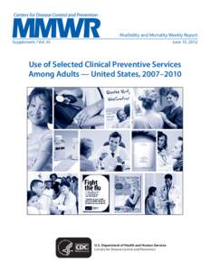 Morbidity and Mortality Weekly Report Supplement / Vol. 61 June 15, 2012  Use of Selected Clinical Preventive Services