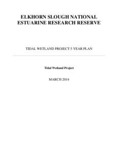    ELKHORN SLOUGH NATIONAL ESTUARINE RESEARCH RESERVE  TIDAL WETLAND PROJECT 5 YEAR PLAN