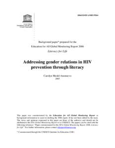 Addressing gender relations in HIV prevention through literacy; Background paper for the Education for all global monitoring report 2006: literacy for life; 2005