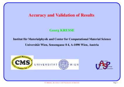 Accuracy and Validation of Results  Georg KRESSE ¨ Materialphysik and Center for Computational Material Science Institut fur Universit¨at Wien, Sensengasse 8 4, A-1090 Wien, Austria